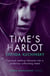 Time's Harlot: Corrosive Jealousy Blossoms into a Poisonous Suffocating Weed - A Sophia Werniczewski Thriller, #2