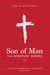 Son of Man: The Apostles' Gospel - Son of Man, #2