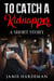 To Catch a Kidnapper: A Short Story