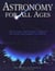 Astronomy for All Ages - Discovering The Universe Through Activities For Children And Adults