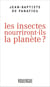 Les insectes nourriront-ils la planète ?