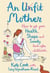 An Unfit Mother - How to get your Health, Shape and Sanity back after Childbirth