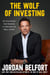 The Wolf of Investing - My Playbook for Making a Fortune on the Stock Market - the essential guide to building wealth from the Wolf of Wall Street