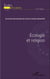 Écologie et religion - Actes du colloque du 1er, 2 et 3 septembre 2011