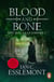 Blood and Bone - An ingenious and imaginative fantasy. More than murder lurks in this untameable wilderness