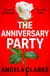 The Anniversary Party - A completely gripping psychological thriller with a killer twist that will take your breath away