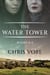 The Water Tower - Books 4-5 - The Water Tower