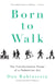 Born to Walk - The Transformative Power of a Pedestrian Act