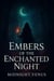 Embers of the Enchanted Night