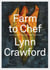 Farm to Chef - Cooking Through the Seasons: A Cookbook