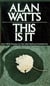 This Is It - and Other Essays on Zen and Spiritual Experience