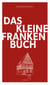 Das kleine Franken-Buch (Neuausgabe) - eBook - Humorvolles Sachbuch