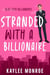 Stranded with a Billionaire - Blue-Eyed Billionaires, #2