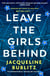 Leave the Girls Behind - the brand-new unflinching thriller that demands to be devoured and discussed