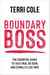 Boundary Boss - The Essential Guide to Talk True, Be Seen, and (Finally) Live Free
