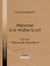 Réponse à Sir Walter Scott - Sur son "Histoire de Napoléon"