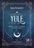 Yule - Rituels, recettes & coutumes du solstice d'hiver