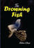 The Drowning Fish - The Drowning Fish, #1