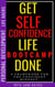 Self-Confidence Boot-camp - A Framework for the Confident Mindset - Personal Development Life Hacks