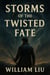 Storms of the Twisted Fate