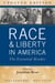 Race and Liberty in America - The Essential Reader