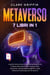 Metaverso: La guida visionaria per principianti per scoprire ed investire nelle Terre Virtuali, nei giochi nella blockchain, nell’arte digitale degli NFT e nelle affascinanti tecnologie del VR