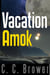 Vacation Amok - Short Fiction Young Adult Science Fiction Fantasy, #10