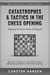 Catastrophes & Tactics in the Chess Opening - Vol 9: Caro-Kann & French - Winning Quickly at Chess Series, #9