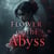 Flower Of The Abyss