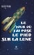 Le jour où j’ai posé le pied sur la lune