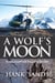 A Wolf's Moon: A Helicopter Pilot's Story