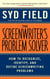 The Screenwriter's Problem Solver - How to Recognize, Identify, and Define Screenwriting Problems