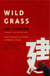 Wild Grass - Three Stories of Change in Modern China