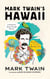 Mark Twain's Hawaii - A Humorous Romp through History