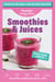 Smoothies & Juices: Prevention Healing Kitchen Free 11-Recipe Sampler