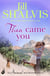 Then Came You - The fun and exciting romance you need!