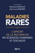 Maladies rares : l'apport des recherches en sciences humaines et sociales