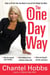 The One-Day Way - Today Is All the Time You Need to Lose All the Weight You Want