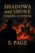 Shadows and Smoke: Embers of Power - Shadows and Smoke, #3