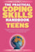 The Practical Coping Skills Handbook for Teens