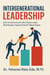 Intergenerational Leadership : Dari Visi Bersama Ke Aksi Nyata Untuk Membangun Kepemimpinan Masa Depan