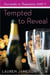 Surrender to Temptation Part V - Tempted to Reveal