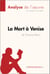 La Mort à Venise de Thomas Mann (Analyse de l'oeuvre) - Analyse complète et résumé détaillé de l'oeuvre