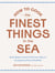 How to Cook the Finest Things in the Sea - Broil, Bake, Poach & Grill Your Way to Exceptional Fish & Shellfish