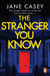 The Stranger You Know - The gripping detective crime thriller from the bestselling author