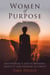 Women of Purpose - A Daily Devotional for Discovering a Meaningful Life in Christ