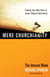 Mere Churchianity - Finding Your Way Back to Jesus-Shaped Spirituality