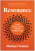 Resonance - The Art and Science of Human Connection