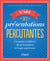 L'art des présentations percutantes - Construire et délivrer des présentations réussies suivant le modèle anglo-américain