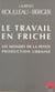 Le travail en friche : les mondes de la petite production urbaine